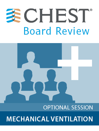 CHEST Board Review 2016 Mechanical Ventilation